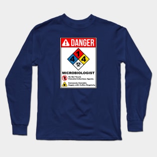 DANGER: Microbiologist Long Sleeve T-Shirt